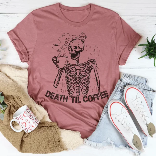 Death 'Til Coffee T-Shirt - Premium USA-Made 100% Cotton Tee with Unique Digital Print Design - Image 6