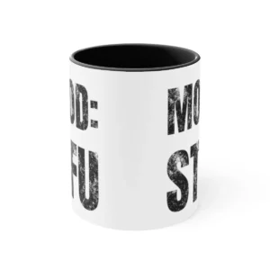 Mood: STFU Coffee Mug - Funny Sarcastic Accent Coffee Mug, 11oz - Perfect for Home and Office